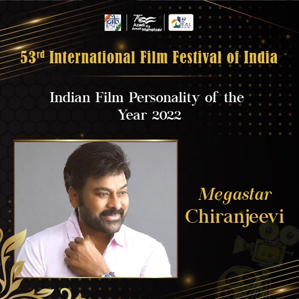 IFFI 53 Film Personality of the Year Award goes to Megastar Chiranjeevi