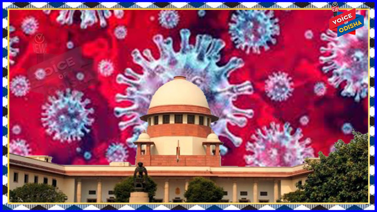 କରୋନା ସଙ୍କଟ : ସୁପ୍ରିମକୋର୍ଟ କ୍ଷୁବ୍ଧ