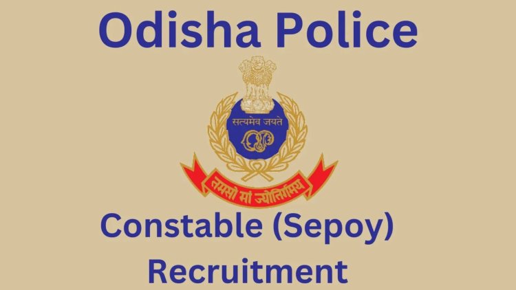 "Odisha Police Constable Recruitment 2024: 1360 Vacancies for Sepoy and Constable Announced"